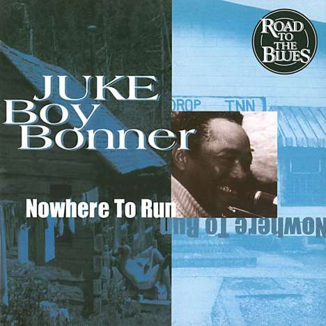 Juke Boy Bonner: Nowhere To Run, CD