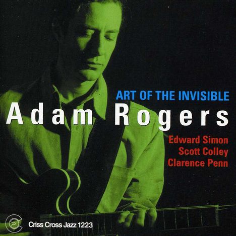 Adam Rogers (geb. 1965): Art Of The Invisible, CD