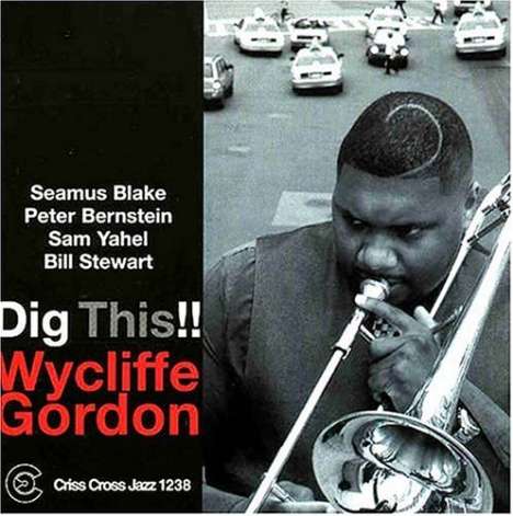 Wycliffe Gordon (geb. 1967): Dig This, CD