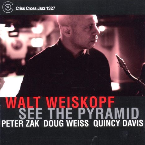 Walt Weiskopf (geb. 1959): See The Pyramid, CD
