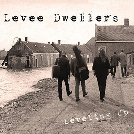 Levee Dwellers: Leveling Up -Digi-, CD