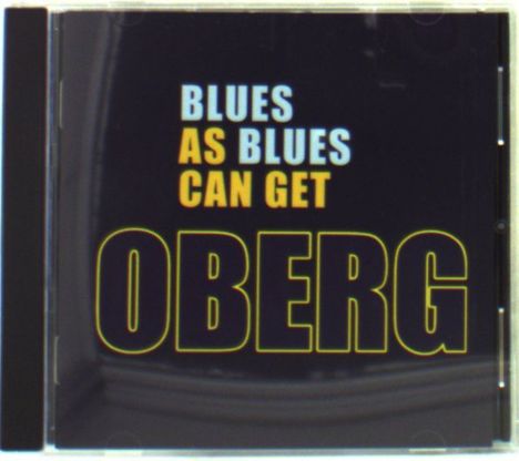 Oberg: Blues As Blues Can Get, CD