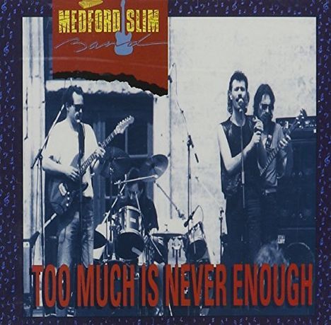 Medford Slim Band: Too Much Is Never Enough, CD
