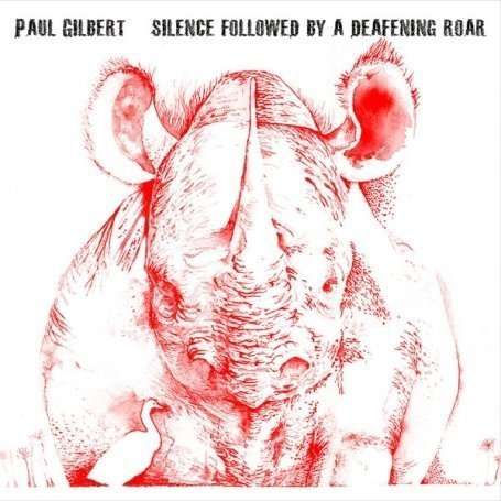 Paul Gilbert: Silence Followed By A Deafening Roar, CD