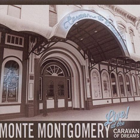 Monte Montgomery: Live At The Caravan Of Dreams, 2 CDs