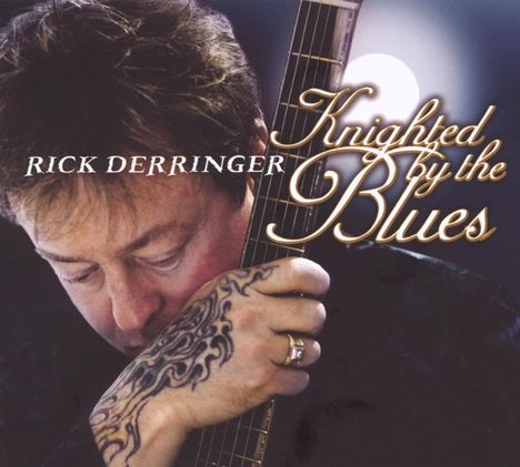 Rick Derringer: Knighted By The Blues, CD