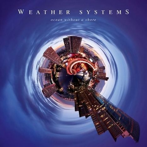 Weather Systems: Ocean Without A Shore, CD