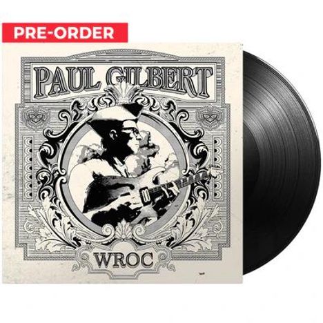"PRE-ORDER", "PAUL GILBERT", "WROC". Stilvolles Albumcover mit Mann, der Gitarre spielt. Schwarze Vinyl-Schallplatte.