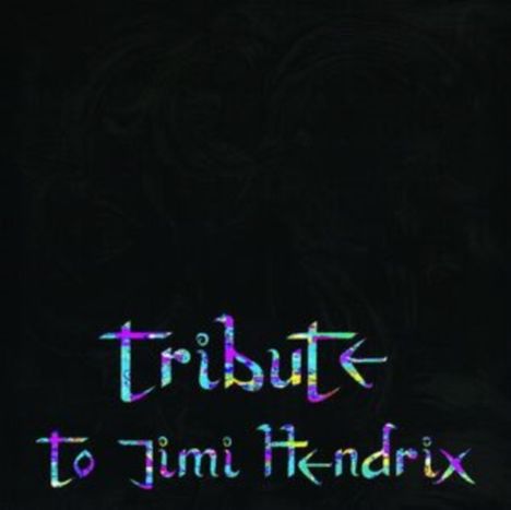 Text: "Tribute to Jimi Hendrix" in bunten Buchstaben auf schwarzem Hintergrund.