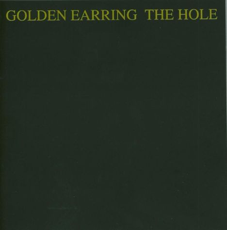 Golden Earring (The Golden Earrings): The Hole, CD