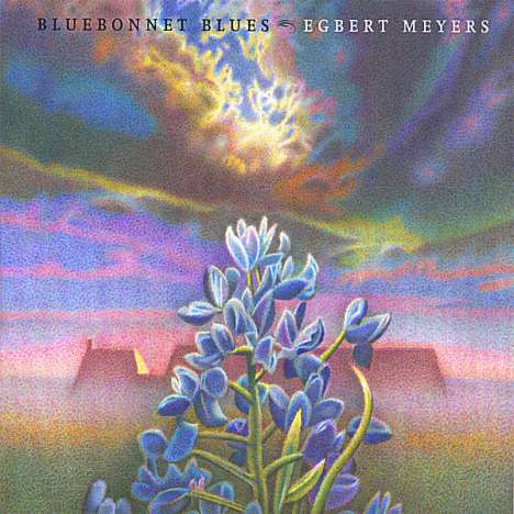 Egbert Meyers: Bluebonnet Blues, CD