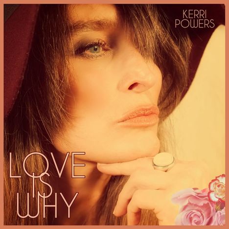 Kerri Powers: Love Is Why, CD