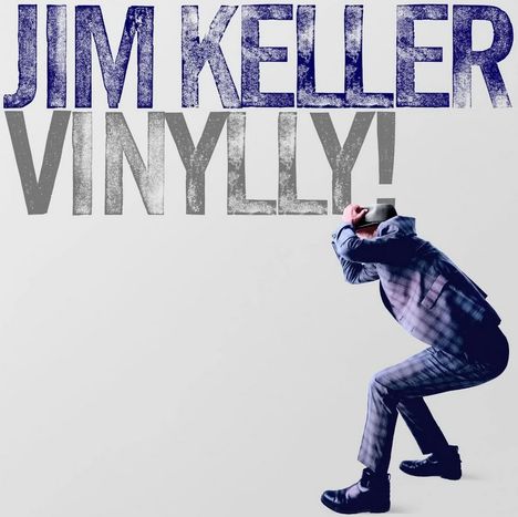 Text: "JIM KELLER VINYLLY!" Ein Mann in Anzug und Hut beugt sich, greifbar, vor hellem Hintergrund.