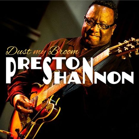 Preston Shannon: Dust My Broom, CD