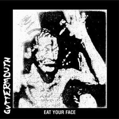 Guttermouth: Eat Your Face, CD