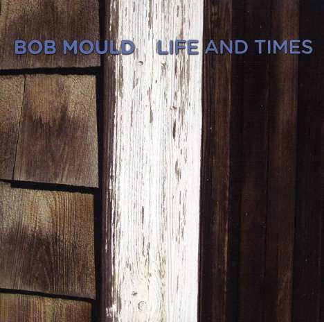 Bob Mould: Life And Times, CD