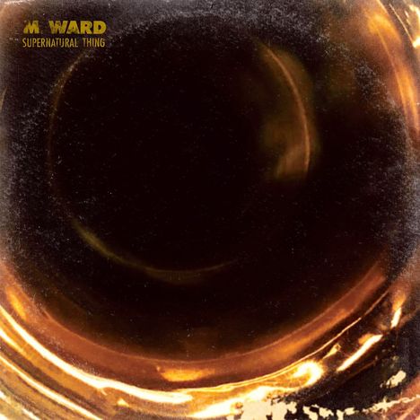 M. Ward: Supernatural Thing, CD