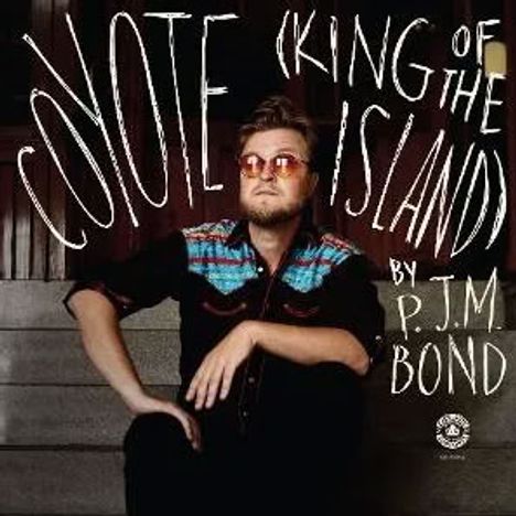 "Coyote (King of the Island) by P.J.M. Bond." Ein Mann mit Sonnenbrille sitzt lässig auf einer Treppe.