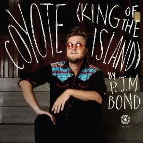 Text: "Coyote (King of the Island) by P.J.M Bond". Illustration eines Mannes mit Brille und Bart, der auf Treppe sitzt.