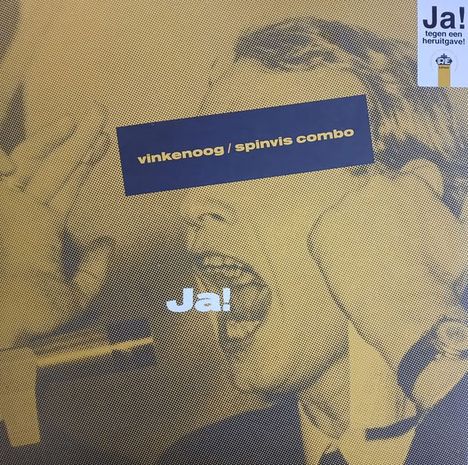 Text: "vinkenoog / spinvis combo", "Ja!". Hintergrund: Ein grobkörniges Bild eines schreienden Mannes in Gelb.