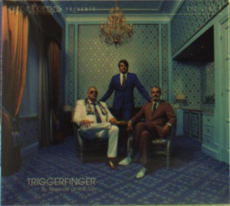 Triggerfinger: By Absence Of The Sun, CD