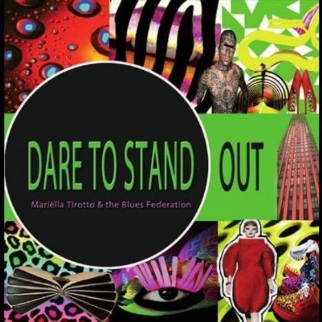 Tirotto &amp; The Blues Federatio: Dare To Stand Out, CD