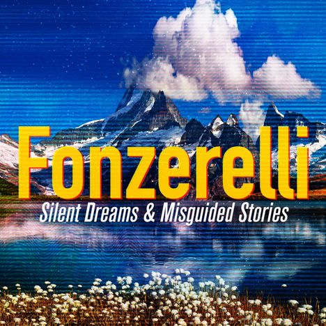 Fonzerelli: Silent Dreams &amp; Misguided Stories, CD