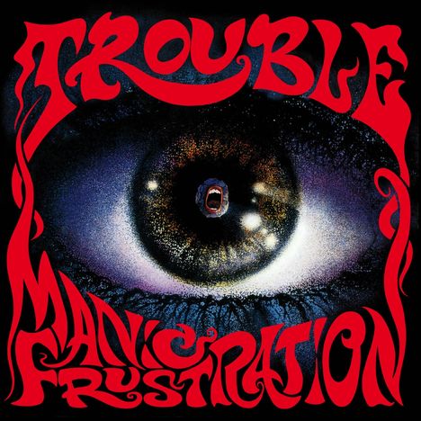 Trouble: Manic Frustration, LP
