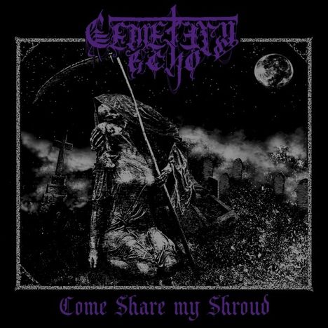 Cemetery Echo: Come Share My Shroud (180g), Single 12"