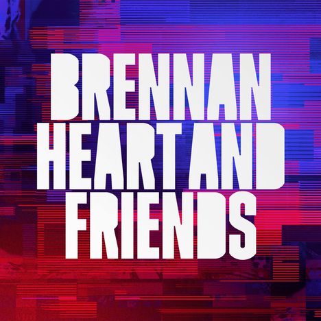 Brennan Heart: Brennan Heart &amp; Friends, CD