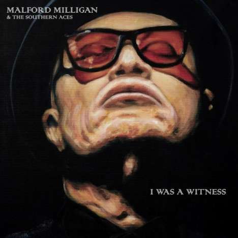 Malford Milligan: I Was A Witness, LP