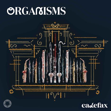 Calefax Reed Quintet - Organisms, Super Audio CD