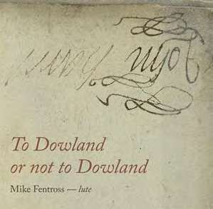 Mike Fentross - To Dowland or not to Dowland, CD