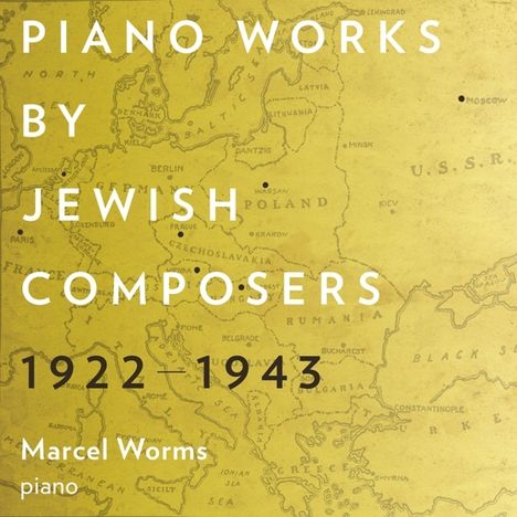 Marcel Worms - Piano Works by Jewish Composers 1922-1943, CD