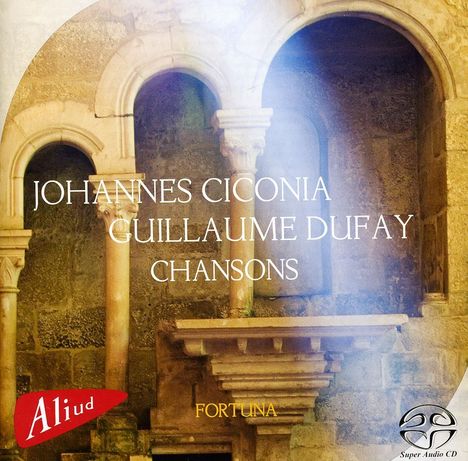 Johannes Ciconia (1370-1412): Chansons, Super Audio CD
