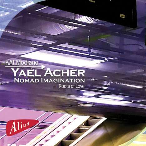 Yael Acher: Nomad Imagination, Roots Of Love, CD