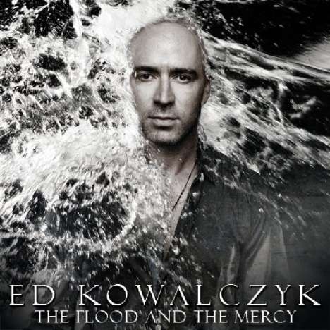 Ed Kowalczyk (ex-Live): The Flood And The Mercy, CD