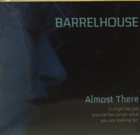 Barrelhouse: Almost There, CD