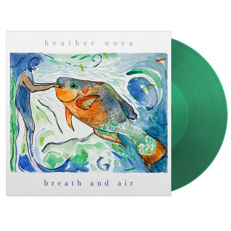 Heather Nova: Breath and Air (Green Transparent Vinyl), LP