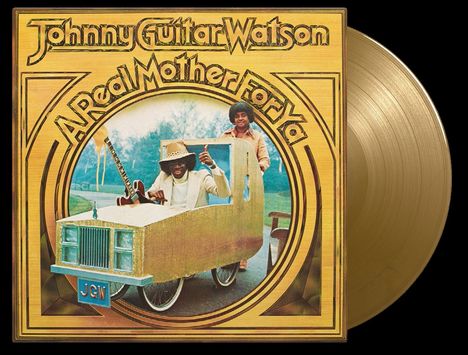 Johnny 'Guitar' Watson: A Real Mother For Ya (180g) (Limited Numbered Edition) (Gold Vinyl), LP
