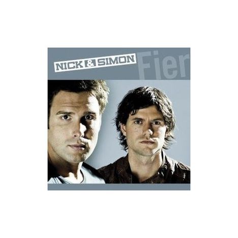 Nick &amp; Simon: Fier, CD