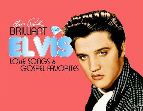 Elvis Presley (1935-1977): Brilliant Elvis: Love Songs &amp; Gospel Favorites, 2 CDs