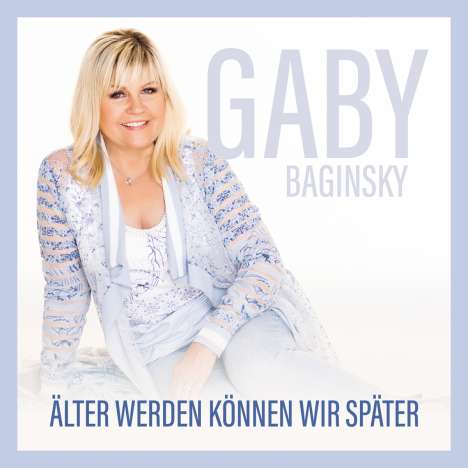 Gaby Baginsky: Älter werden können wir später, CD