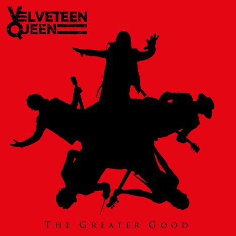 „VELVETEEN QUEEN“ oben, „THE GREATER GOOD“ unten. Schwarze Musiker-Silhouetten auf rotem Hintergrund.