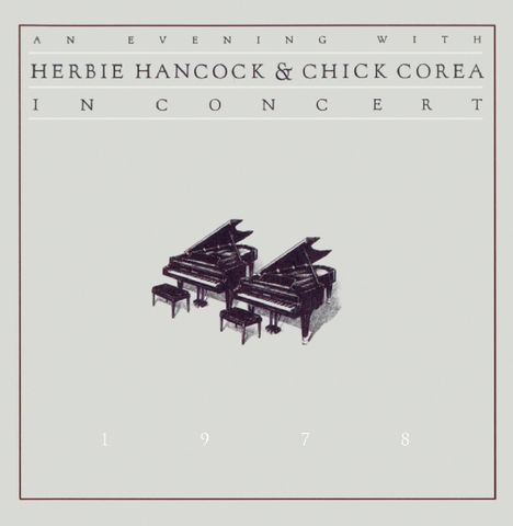 Herbie Hancock &amp; Chick Corea: An Evening With Herbie Hancock &amp; Chick Corea, 2 CDs