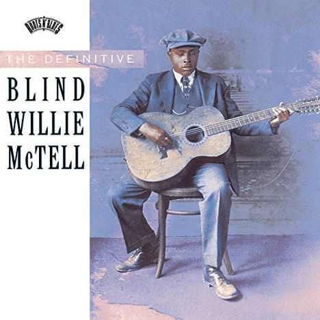 Blind Willie McTell: The Definitive Blind Willie McTell, 2 CDs