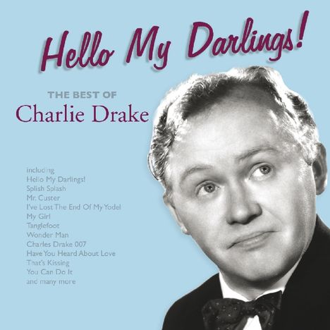 Charlie Drake: Hello My Darlings! - The Best Of Charlie Drake, CD