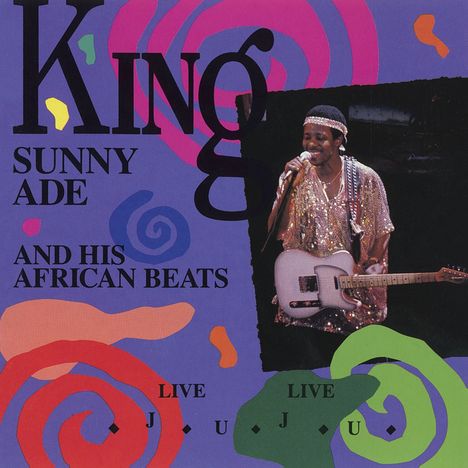 King Sunny Adé &amp; His African Beats: Live Live Juju, CD