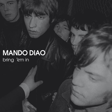 Mando Diao: Bring 'Em In, CD