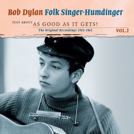 Bob Dylan: Folk Singer-Humdinger: Just About As Good As It Gets Vol.2, 2 CDs